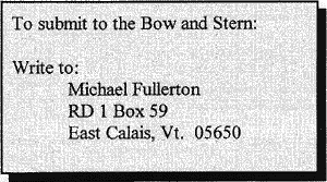 Mail your Bow and Stern submissions to Mike Fullerton in East Calais, VT